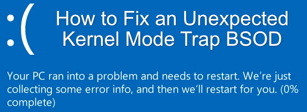 How to Fix an Unexpected Kernel Mode Trap BSOD image 1